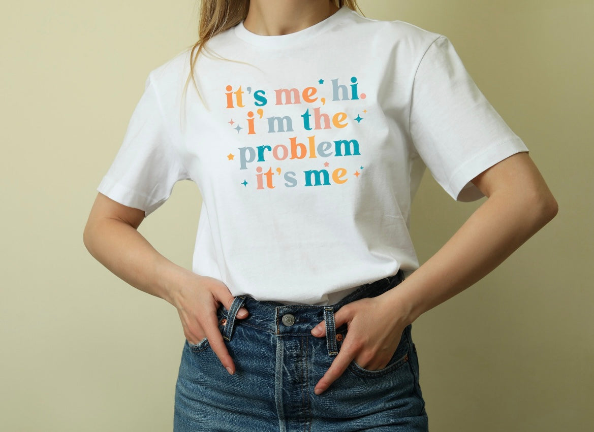It’s me, im the problem