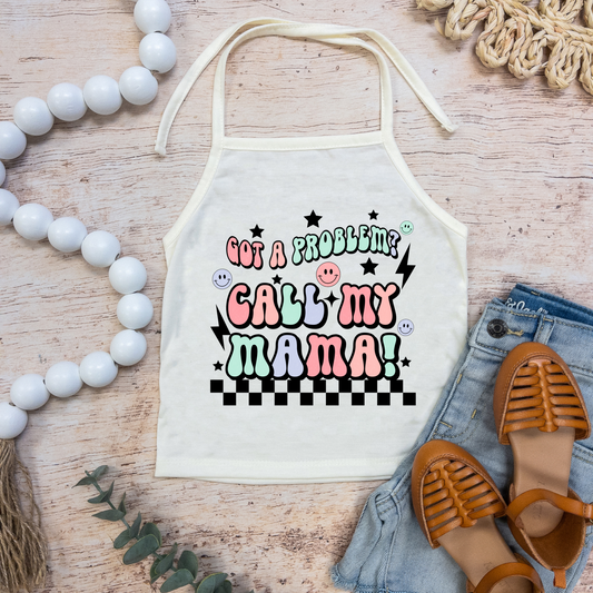 Got a problem? Call my mama